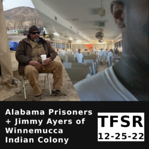 Split image of JJ Ayers & an ADOC prison dorm, "Alabama Prisoners + Jimmy Ayers of Winnemucca Indian Colony | TFSR 12-25-2022"