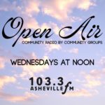 an image of open sky with the words Open Air Community Radio by Community Groups Wednesdays at Noon and the Asheville FM logo