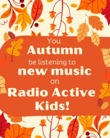 Image description: a dark orange oval surrounded by many different types of orange, yellow, & brown leaves falling through the sky. On the oval are the words "You Autumn be listening to new music on Radio Active Kids!"