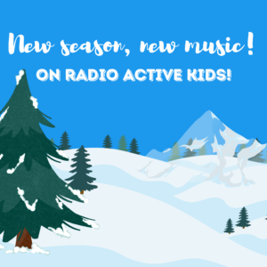 Image description: a digital drawing of rolling hills with a single mountain in the background, all covered with snow. The hills are dotted with evergreen trees & there's a blue sky. In the sky are the words "New season, new music! On Radio Active Kids!"